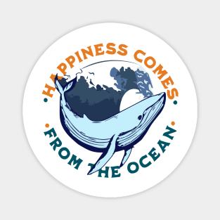 HAPPINESS COMES FROM THE OCEAN Magnet